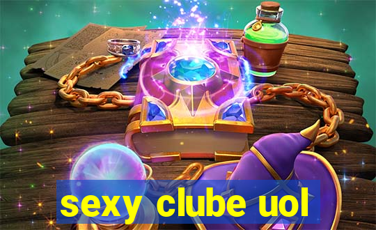 sexy clube uol